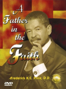 A Father In The Faith DVD - Frederick K C Price